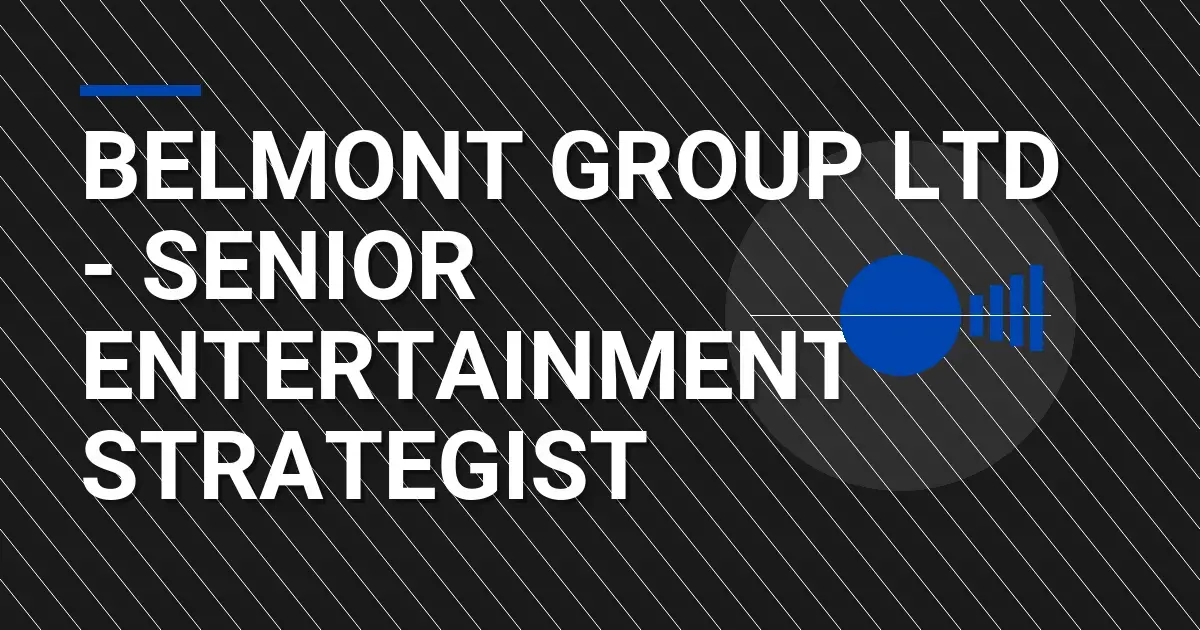 Belmont Group Ltd - Senior Entertainment Strategist