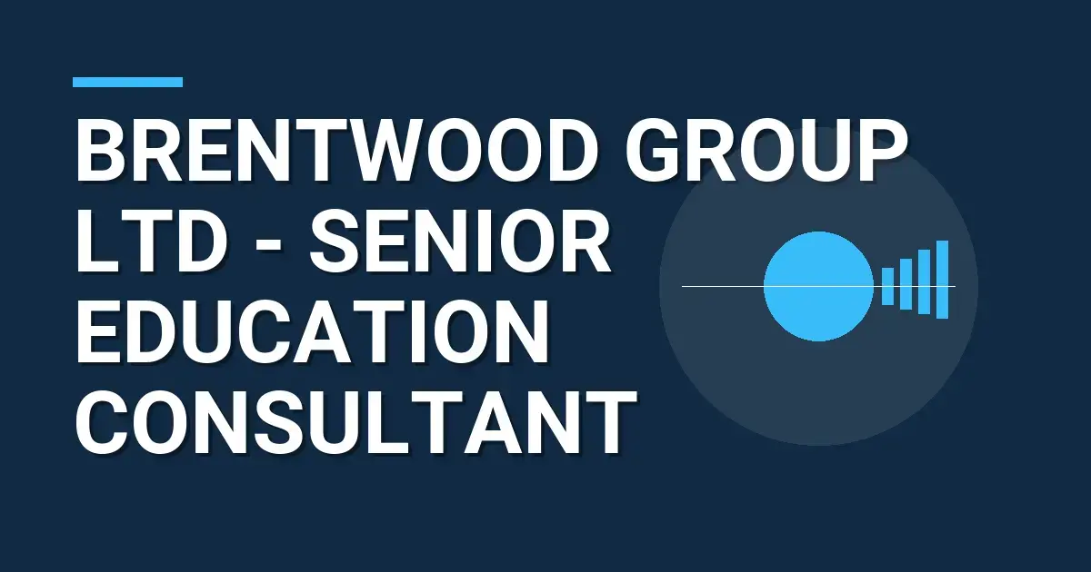 Brentwood Group Ltd - Senior Education Consultant