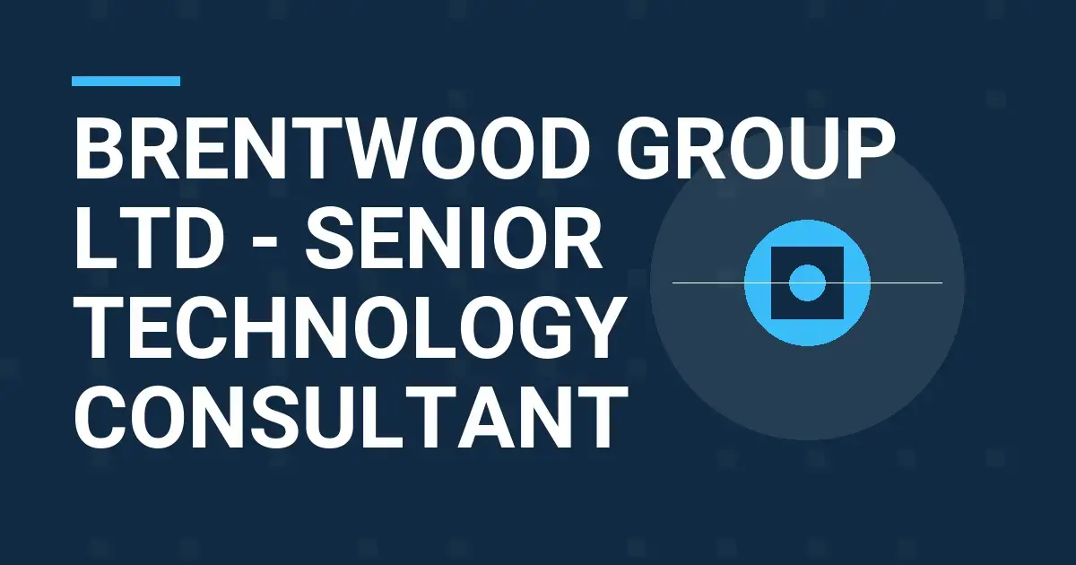 Brentwood Group Ltd - Senior Technology Consultant