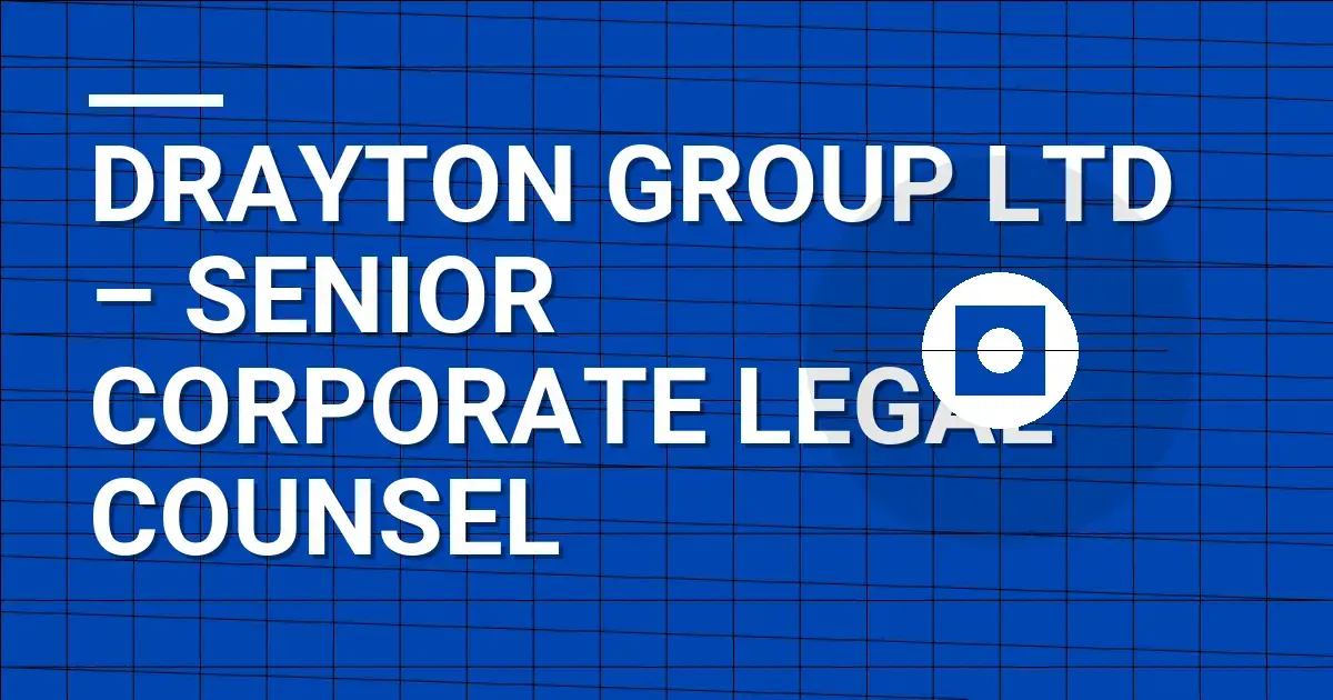 Drayton Group Ltd – Senior Corporate Legal Counsel