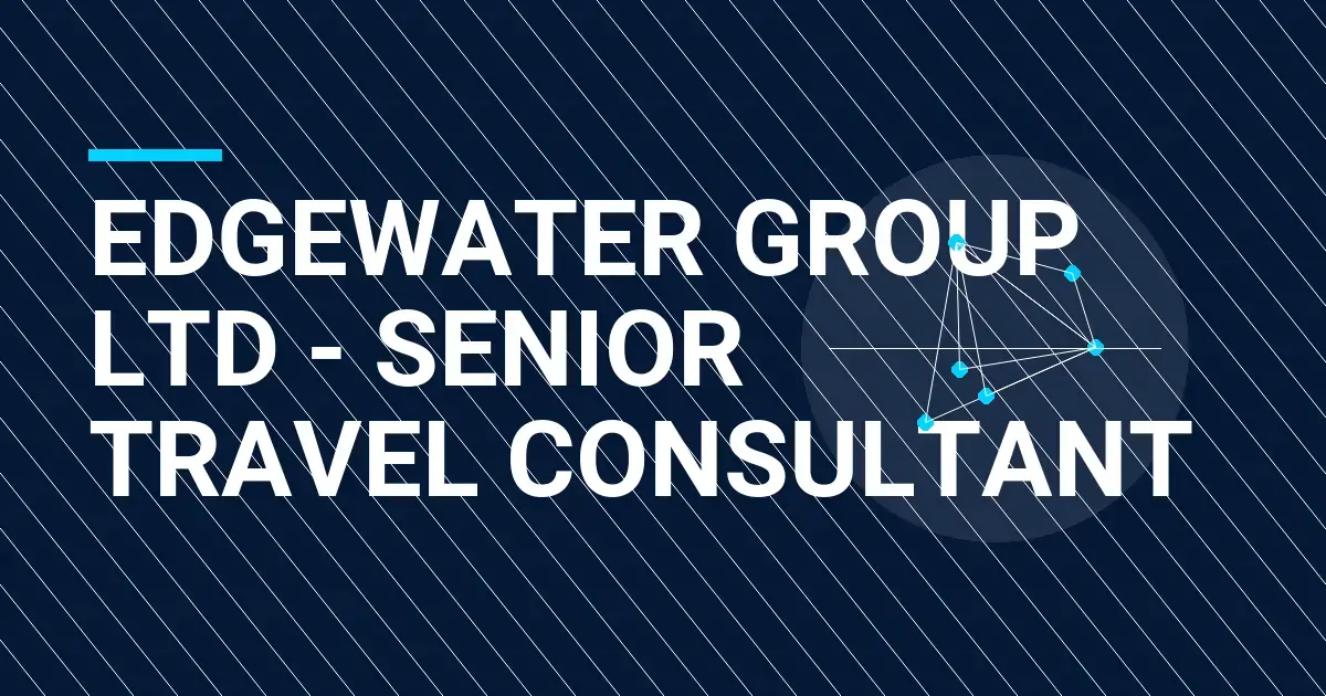 Edgewater Group Ltd - Senior Travel Consultant