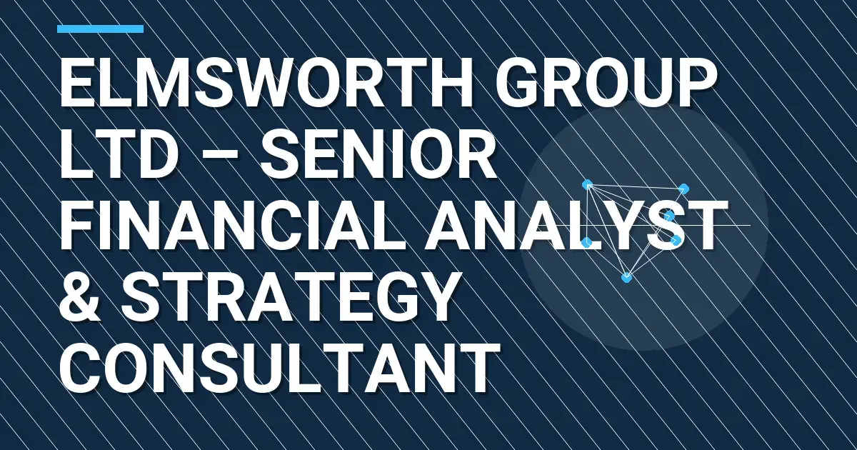 Elmsworth Group Ltd – Senior Financial Analyst & Strategy Consultant