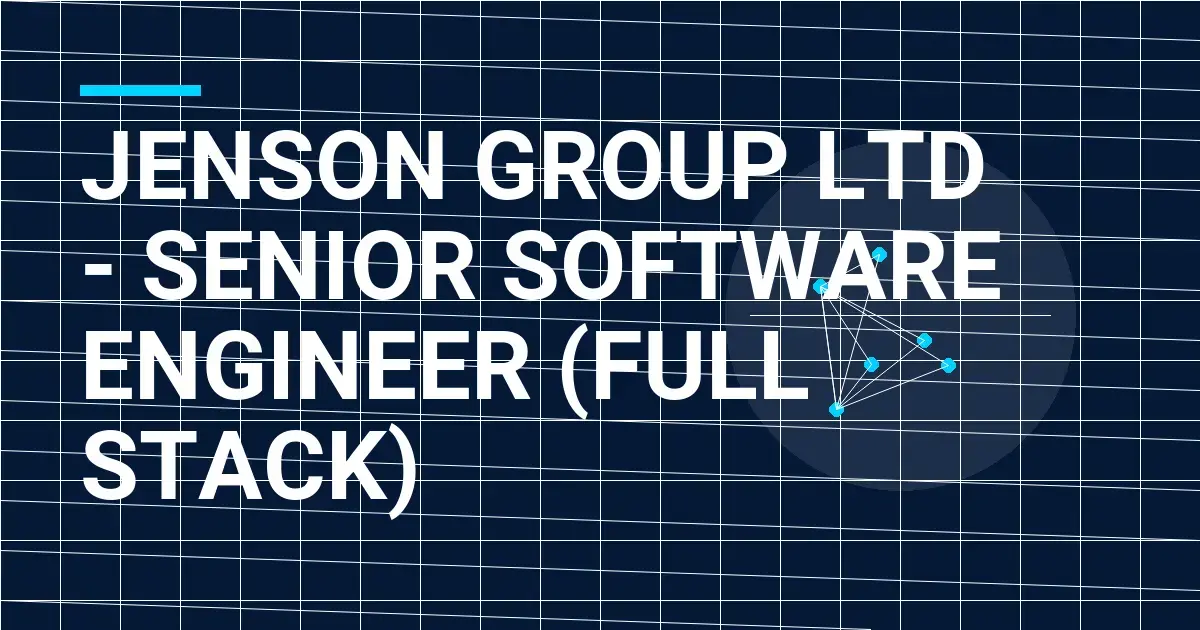 Jenson Group Ltd - Senior Software Engineer (Full Stack)
