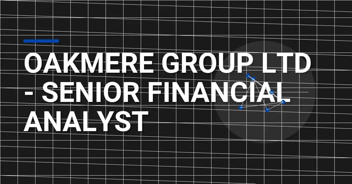 Oakmere Group Ltd - Senior Financial Analyst