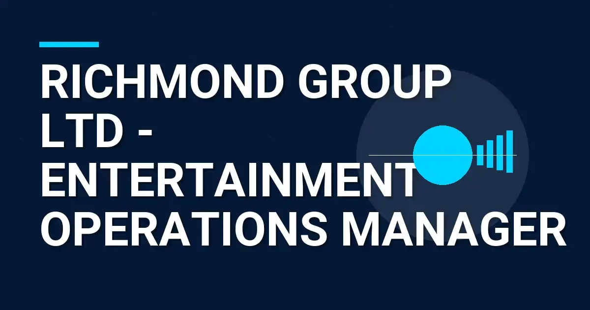 Richmond Group Ltd - Entertainment Operations Manager
