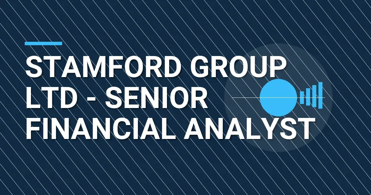 Stamford Group Ltd - Senior Financial Analyst
