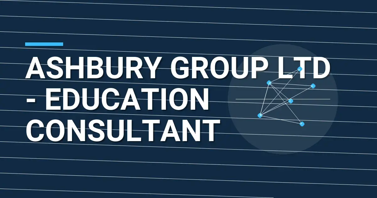Ashbury Group Ltd - Education Consultant