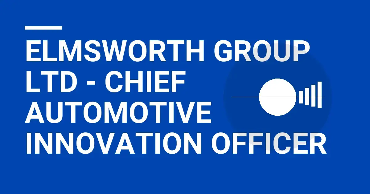 Elmsworth Group Ltd - Chief Automotive Innovation Officer