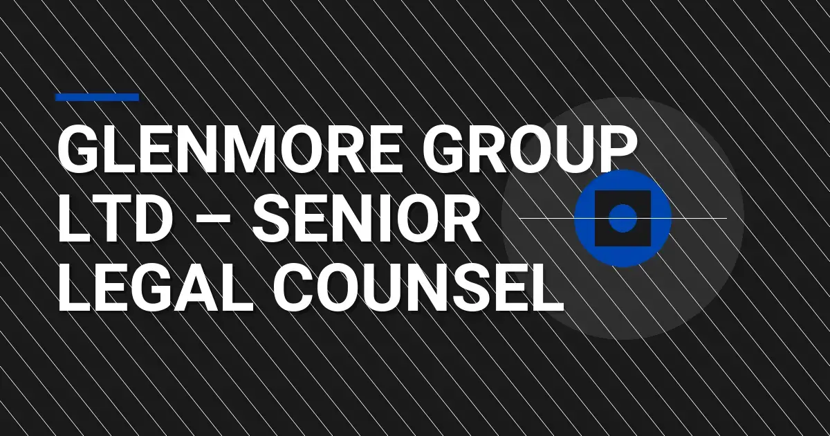 Glenmore Group Ltd – Senior Legal Counsel