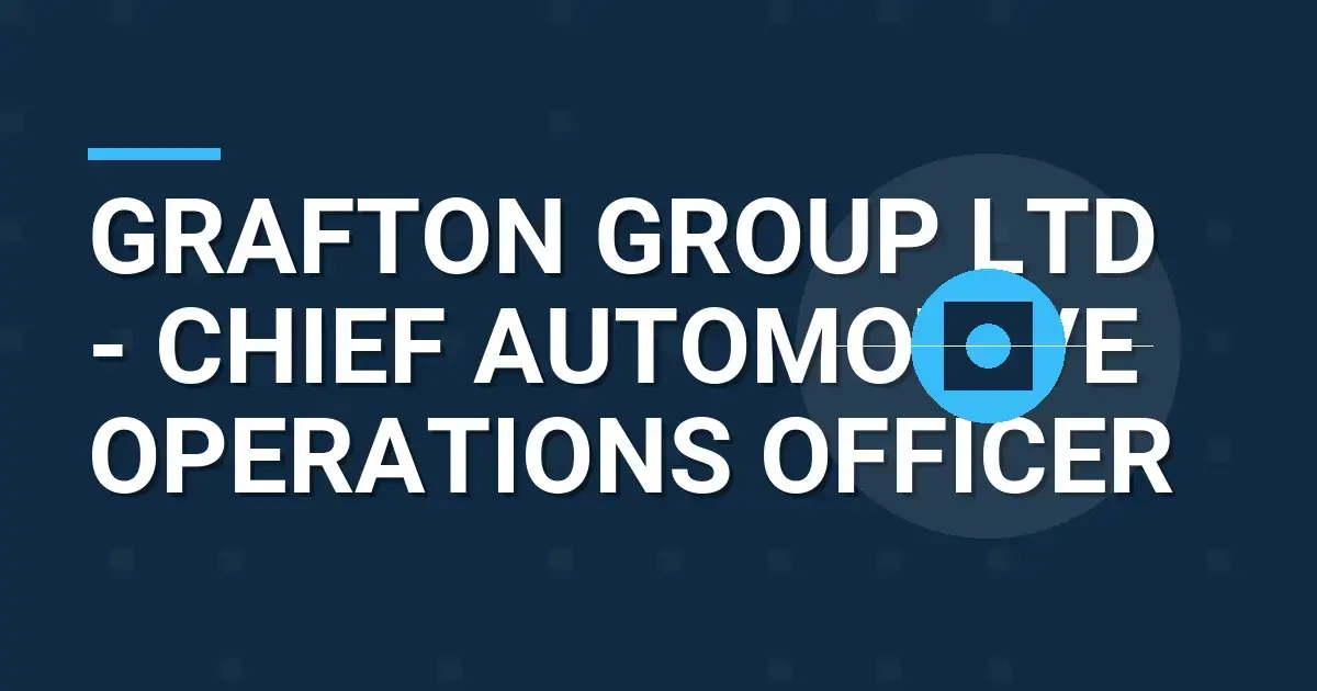 Grafton Group Ltd - Chief Automotive Operations Officer