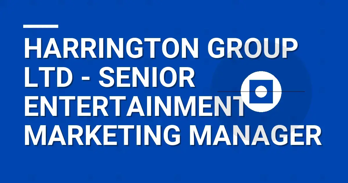 Harrington Group Ltd - Senior Entertainment Marketing Manager