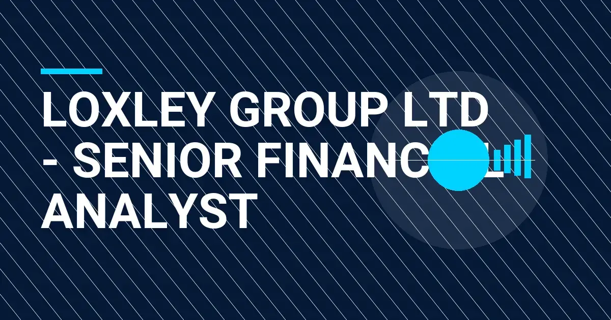 Loxley Group Ltd - Senior Financial Analyst