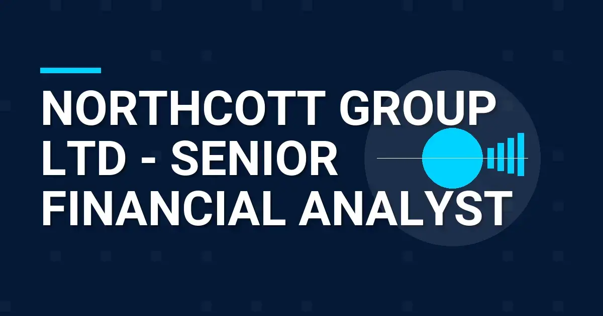Northcott Group Ltd - Senior Financial Analyst