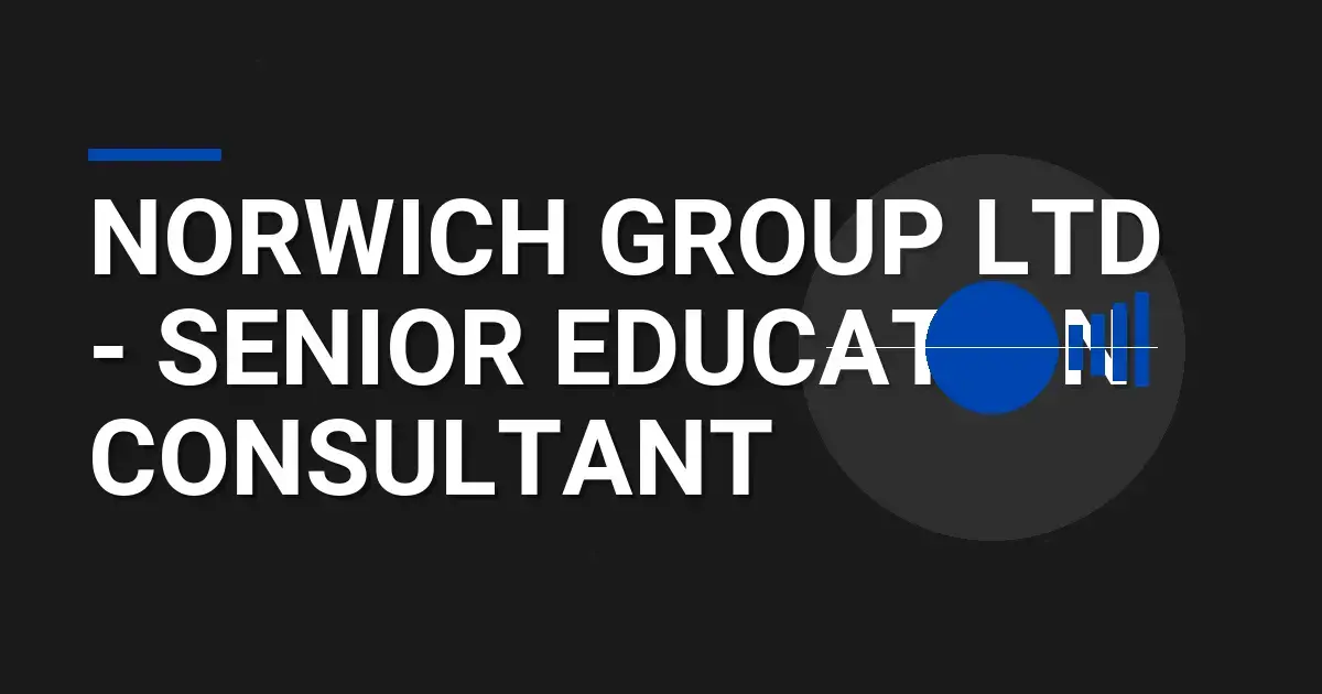 Norwich Group Ltd - Senior Education Consultant