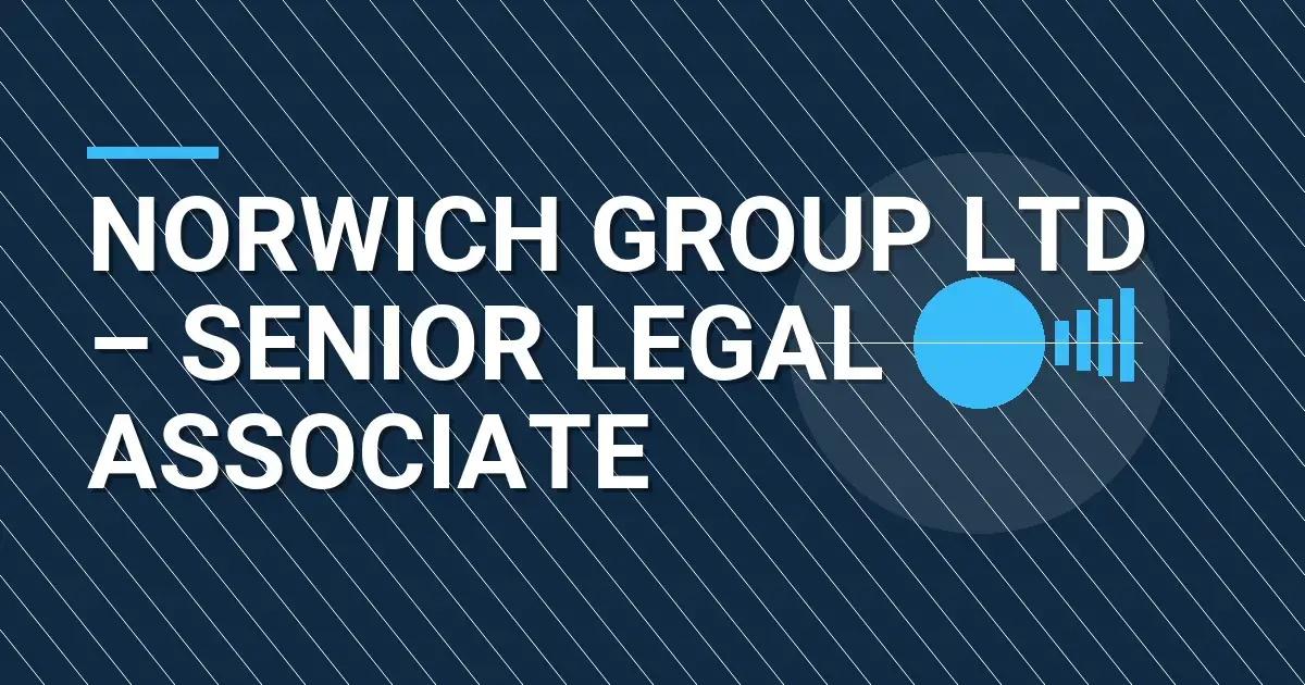 Norwich Group Ltd – Senior Legal Associate