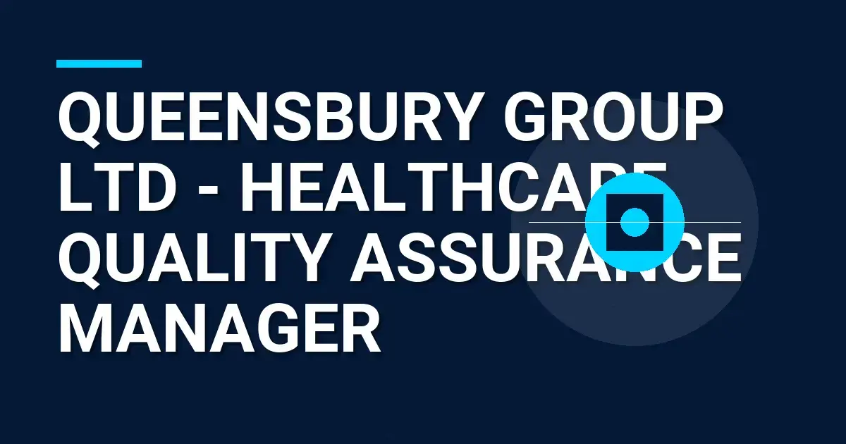 Queensbury Group Ltd - Healthcare Quality Assurance Manager