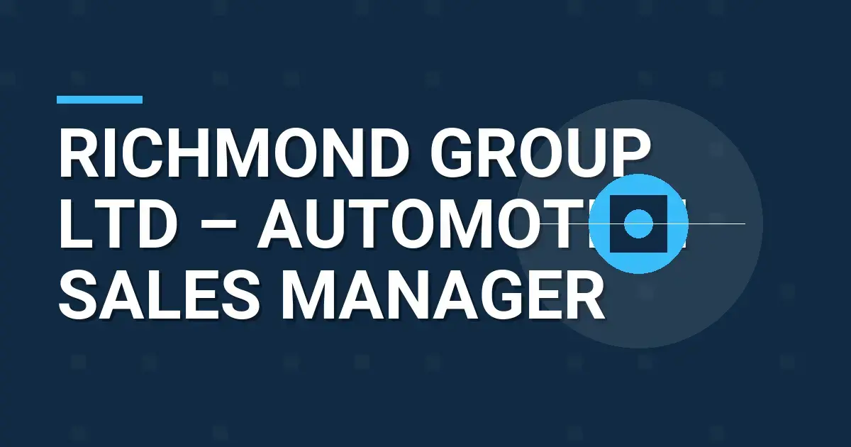 Richmond Group Ltd – Automotive Sales Manager