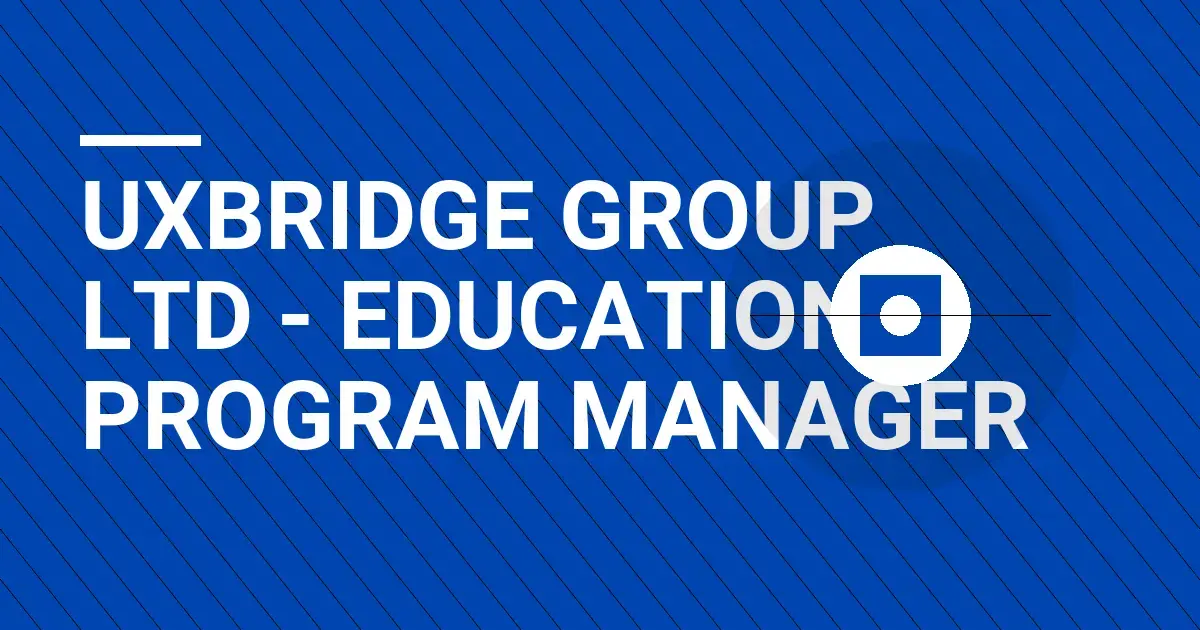 Uxbridge Group Ltd - Education Program Manager