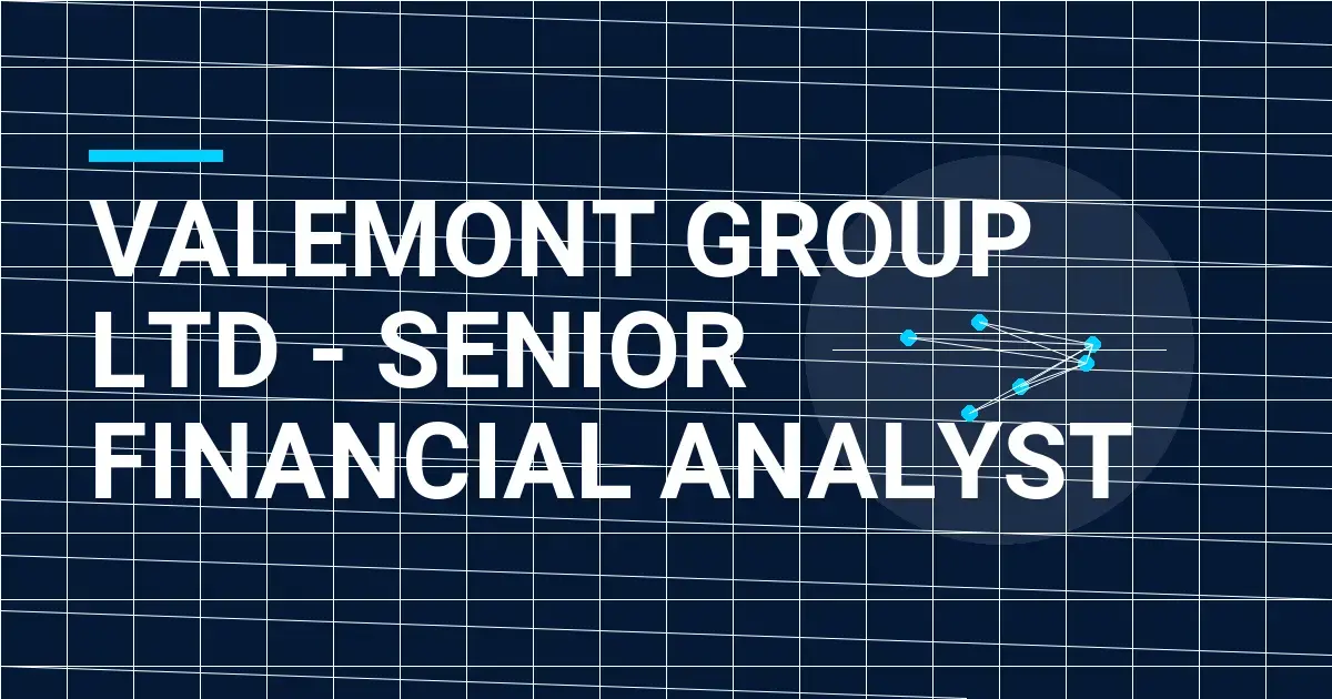 Valemont Group Ltd - Senior Financial Analyst
