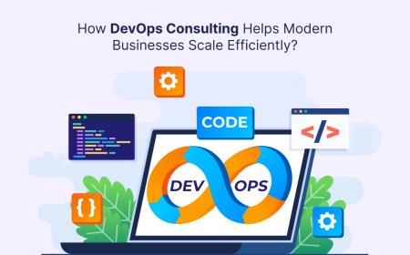 How DevOps Consulting Helps Modern Businesses Scale Efficiently?