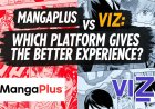 MangaPlus vs VIZ: Which Platform Gives the Better Experience?